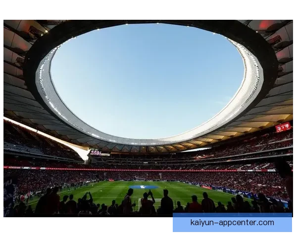 万达大都会球场迎来新纪元，西甲赛季盛大开幕表现亮眼。